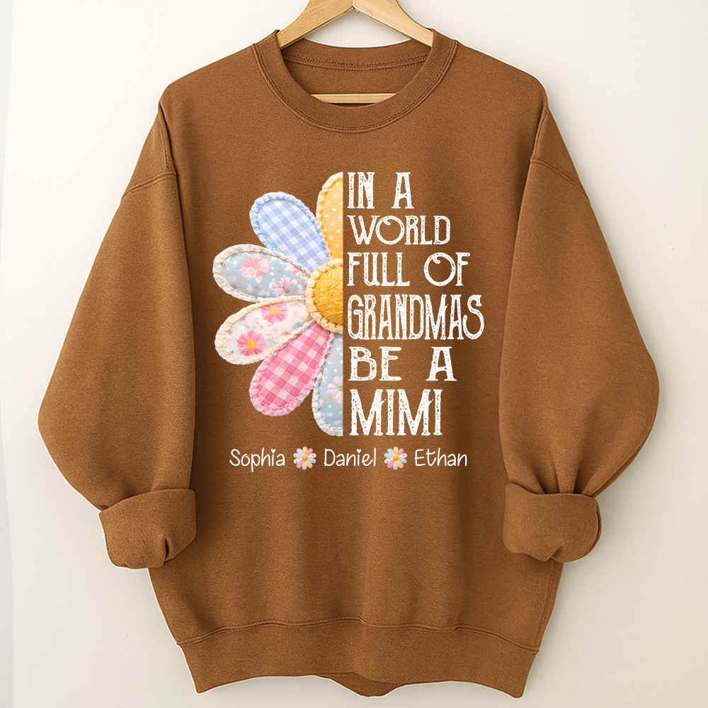 Personalized In a World Full of Grandmas Be a MIMI Sweatshirt, Custom Family Names, Perfect Gift for Mimi