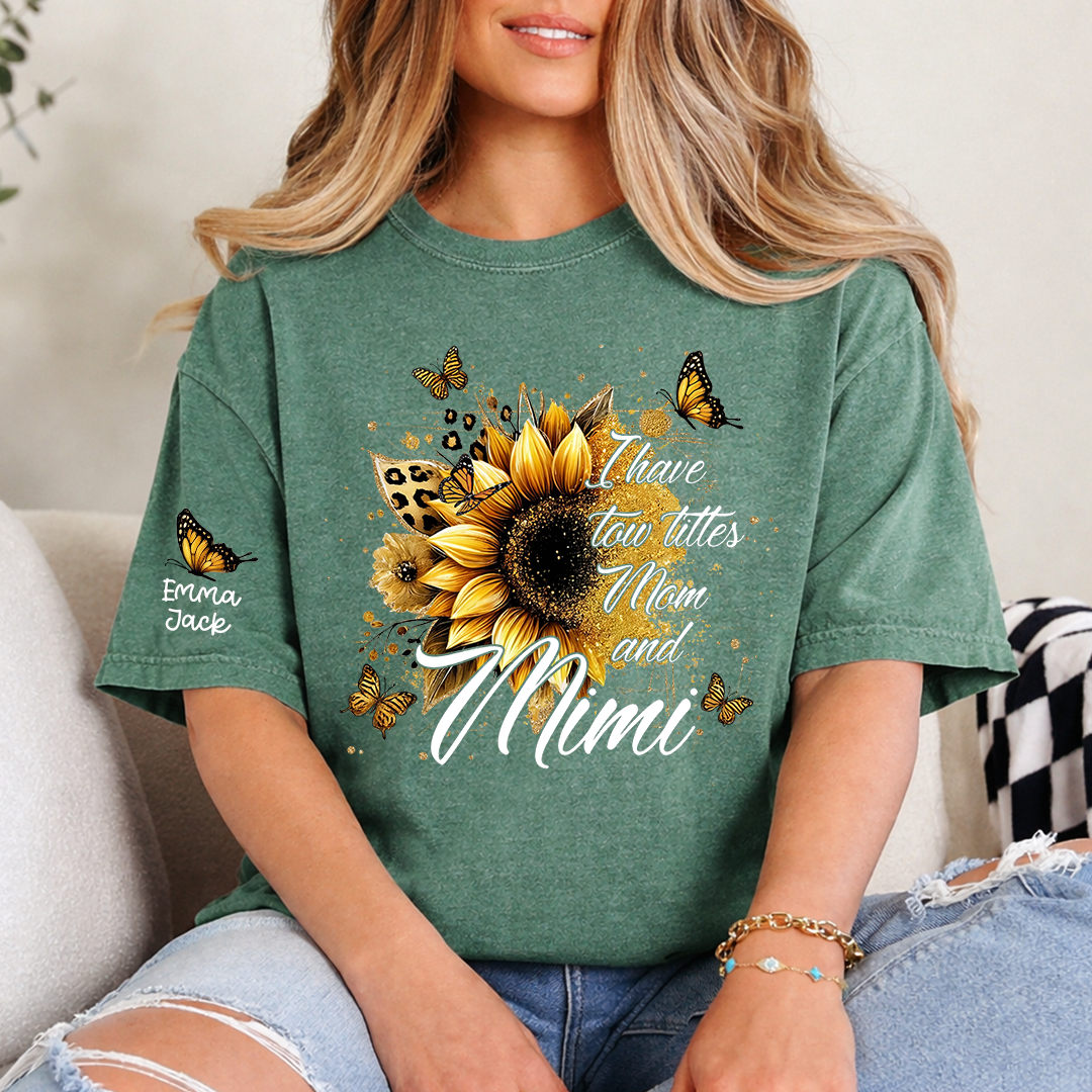 Personalized Mimi Shirt, I Have Two Titles Mom And Mimi with Sunflower and Butterfly Floral Design