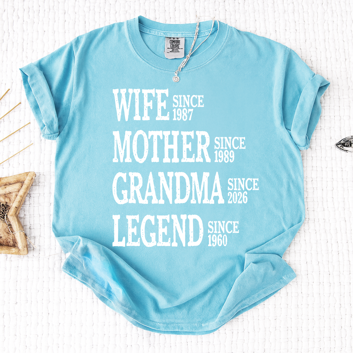Comfort Colors Wife Mother Grandma Legend Shirt, Personalized Family Tee with Since Dates, Gift for Wife, Mom, and Grandma