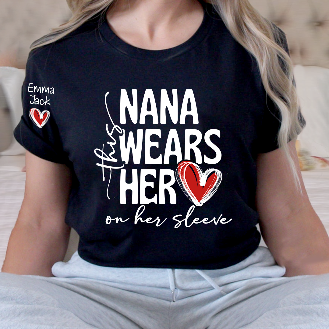 Nana Wears Her Heart on Her Sleeve Shirt, Personalized Grandkids Names Family T Shirt