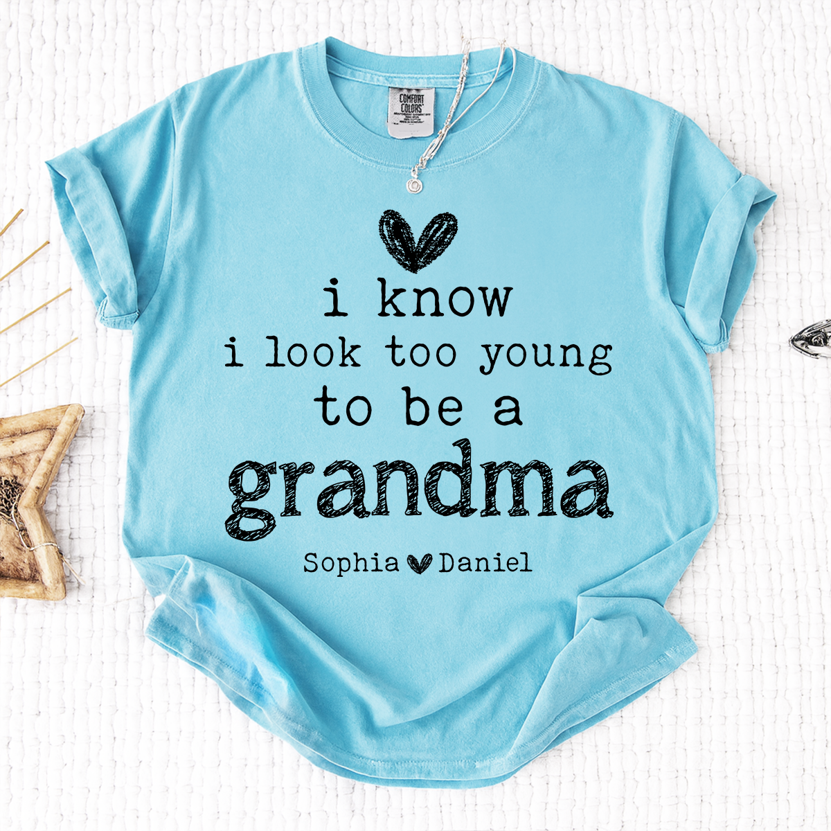 Comfort Colors I Know I Look Too Young to Be a Grandma Shirt Personalized with Grandkids Names Custom Family Name Tee