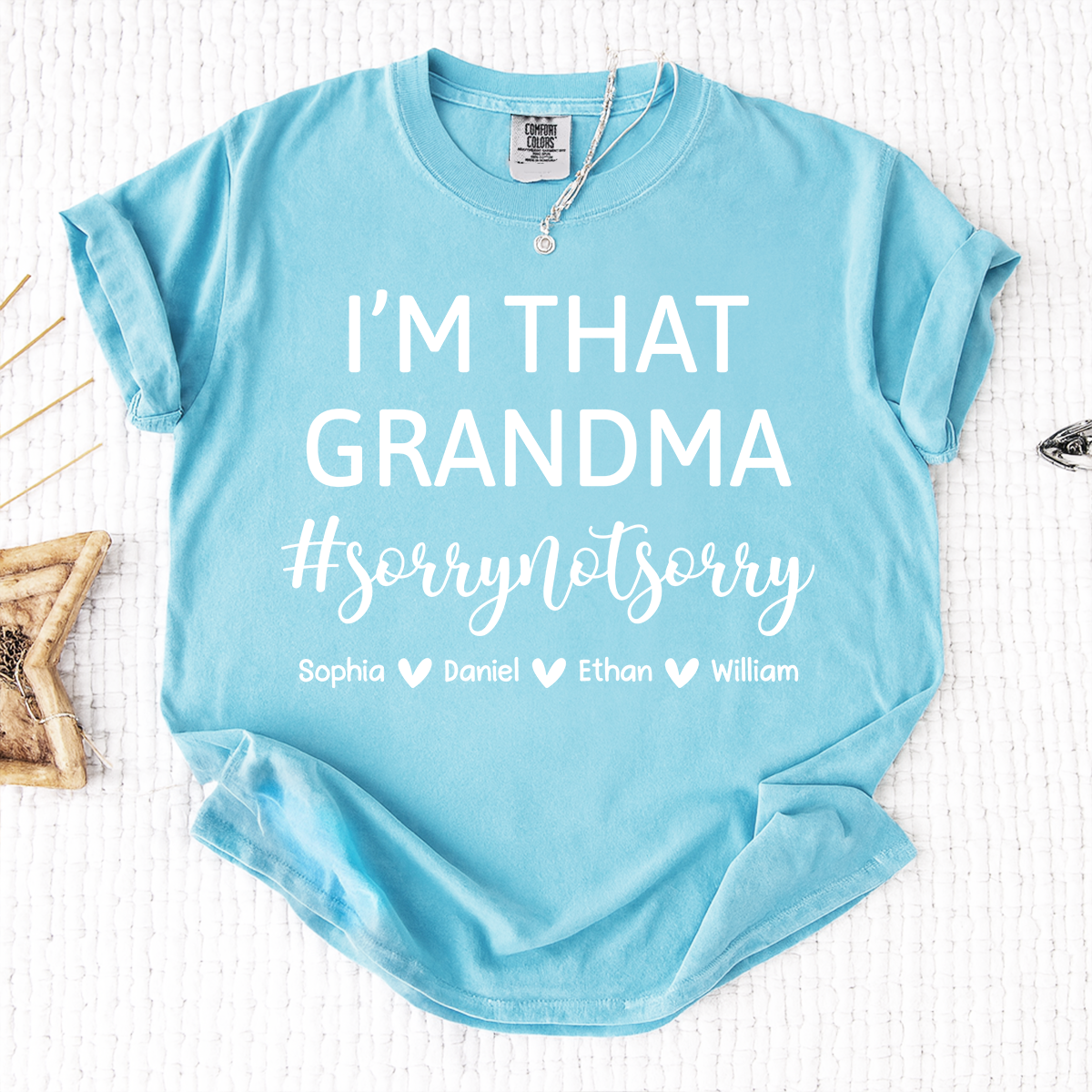 Comfort Colors I'm That Grandma Shirt Sorry Not Sorry with Grandkids Names Custom Grandma Tee Family Name Personalized