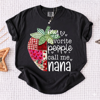 Comfort Colors® Custom Nana Strawberry Shirt, My Favorite People Call Me Nana, Sweet Summer Fruit Grandmother Gift