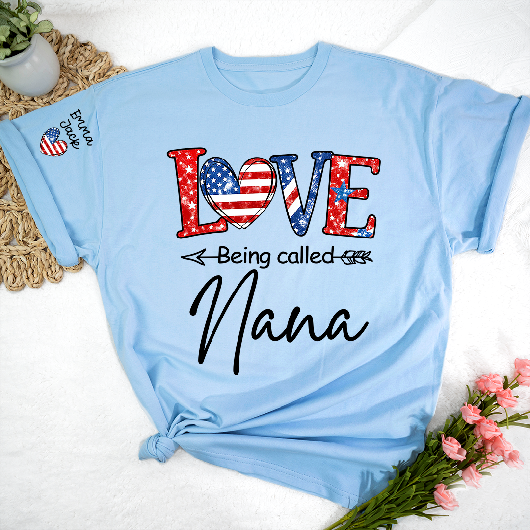 Love Being Called Nana Shirt, Personalized Patriotic Nana T-Shirt with Custom Names