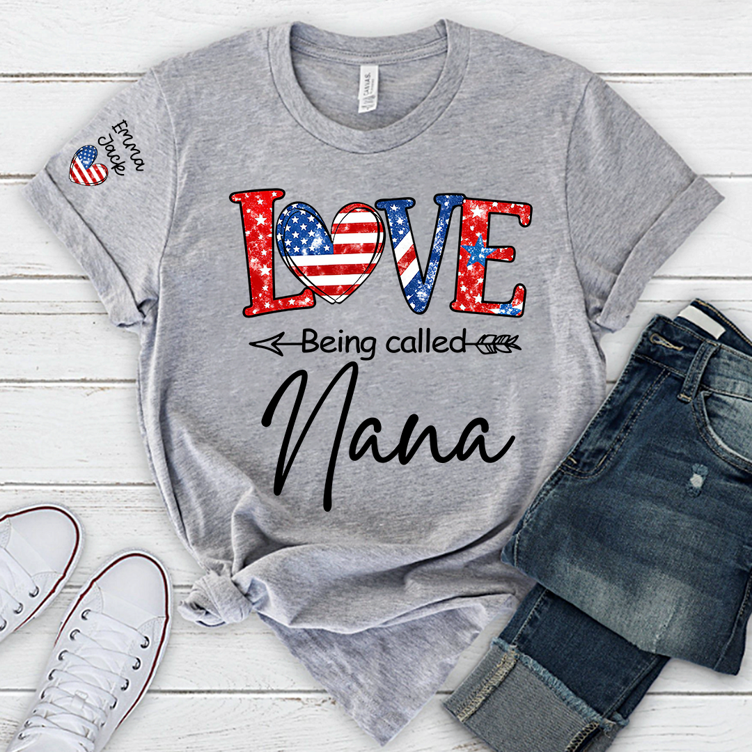 Love Being Called Nana Shirt, Personalized Patriotic Nana T-Shirt with Custom Names