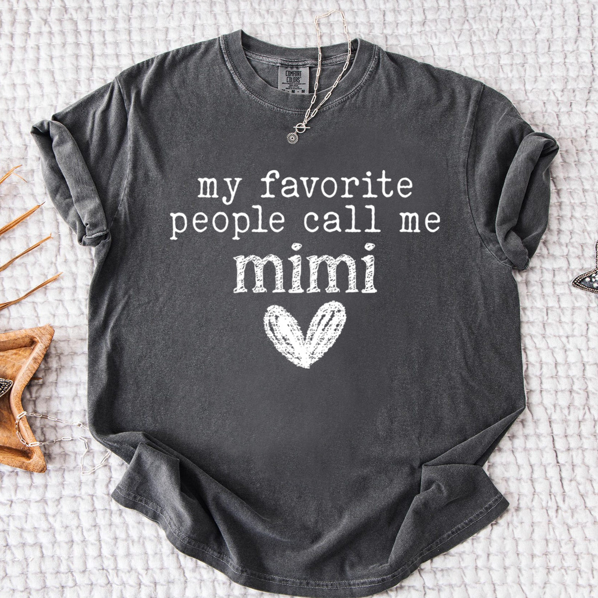 Comfort Colors My Favorite People Call Me Mimi Shirt, Cute Mimi Grandma T-Shirt with Heart Design