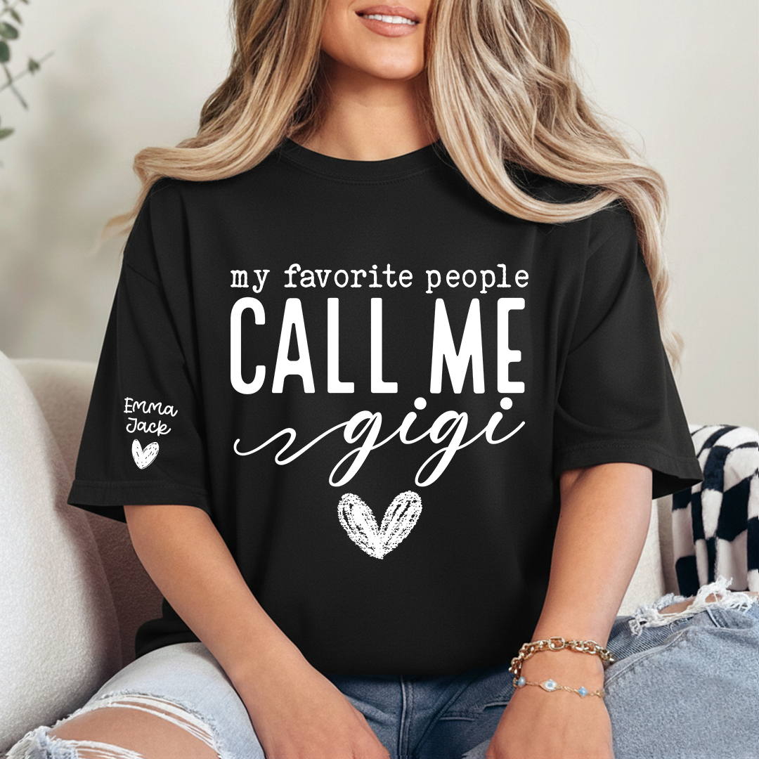 Personalized My Favorite People Call Me Gigi T-Shirt, Gigi with Heart Design Custom kids Names