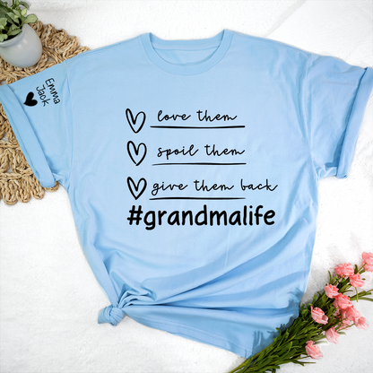 Grandma Life Shirt Love Them Spoil Them Give Them Back, Personalized Family T Shirt with Grandkids Names