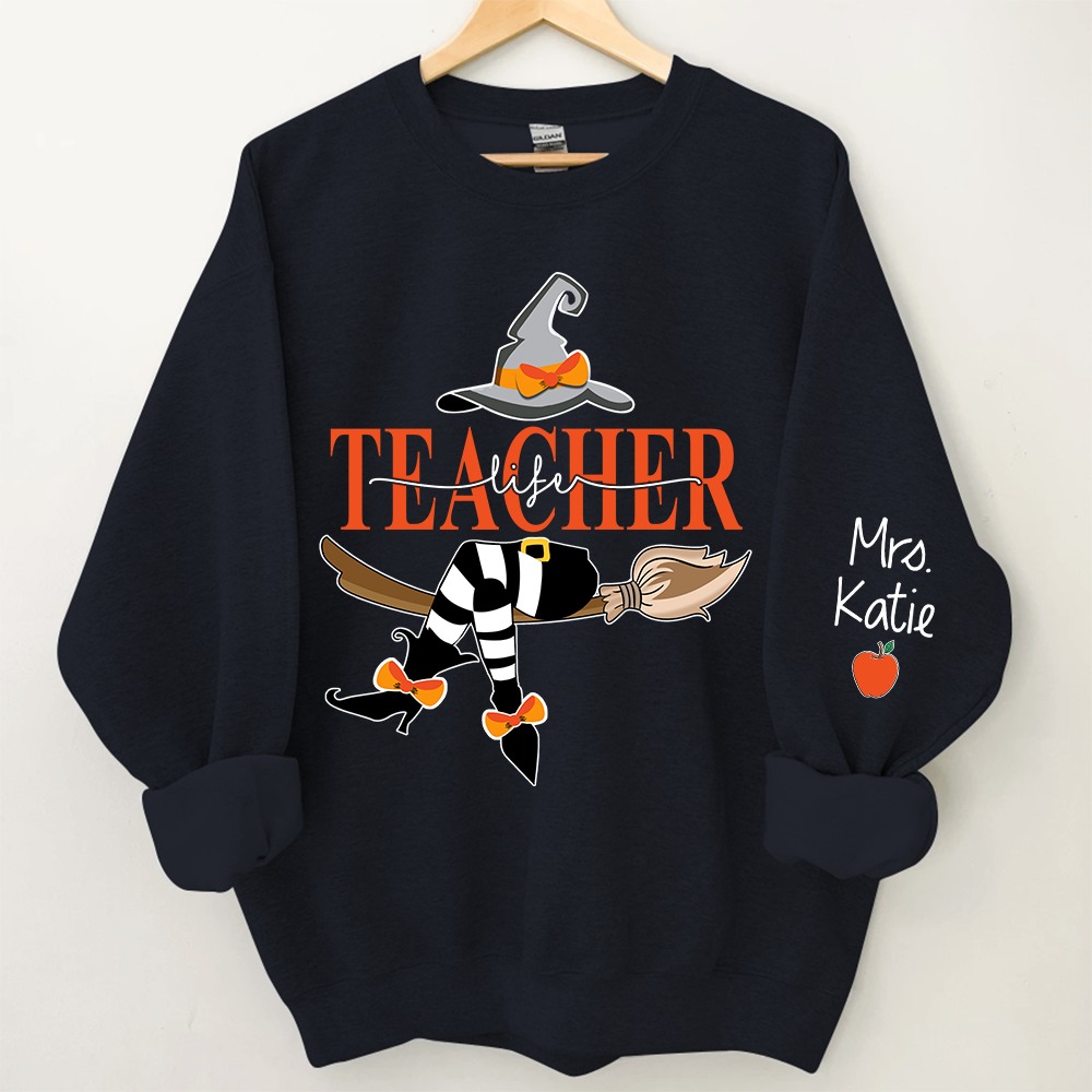 Personalized Teacher Life Witch, Custom Teacher Name Halloween, Gift For Teacher TH Sweatshirt