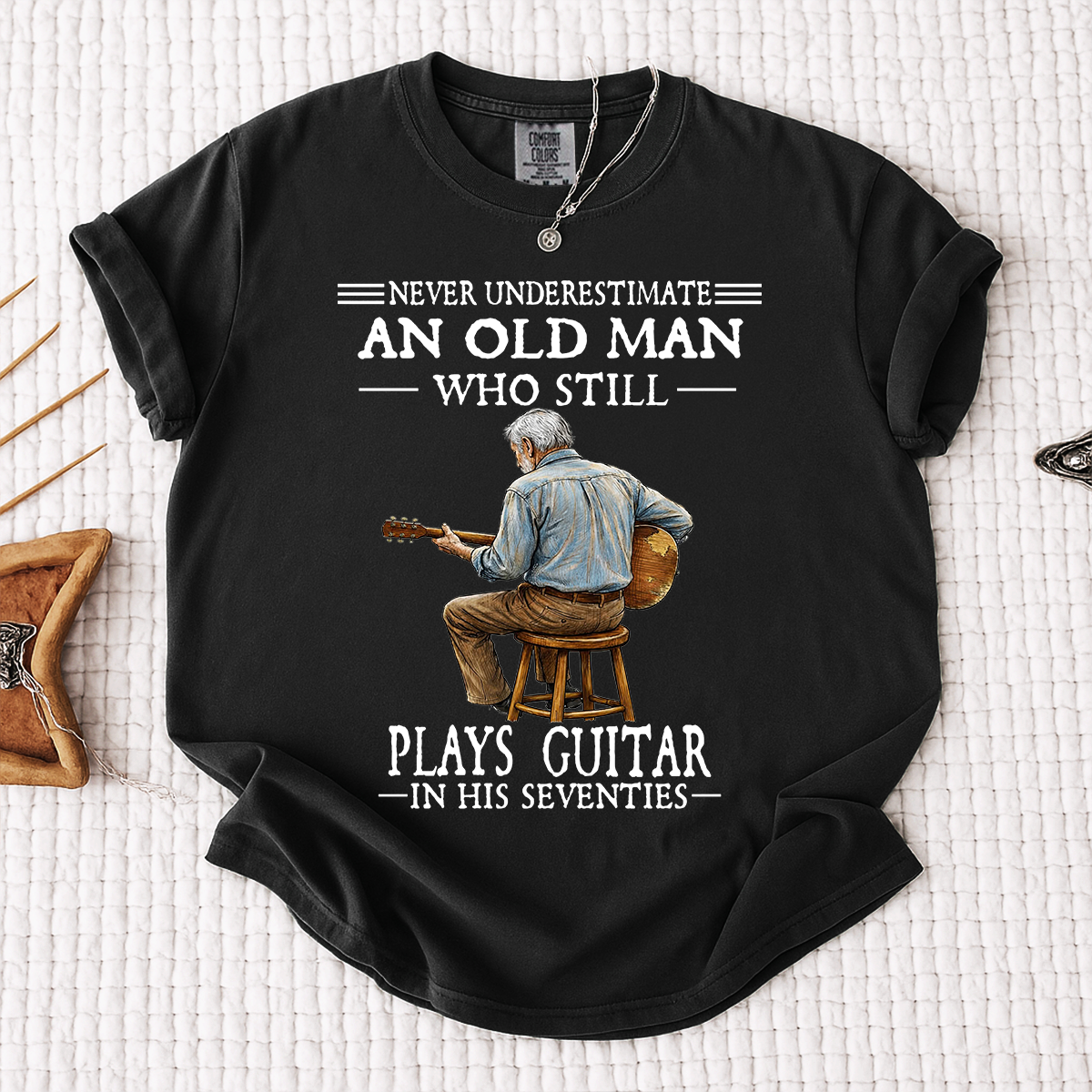 Comfort Colors Never Underestimate An Old Man Who Still Plays Guitar T-Shirt – Custom Guitar Lover Shirt for Men in Their Seventies