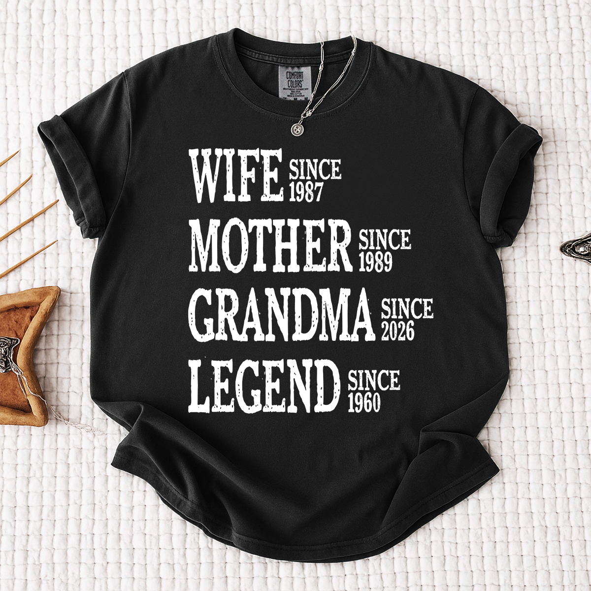 Comfort Colors Wife Mother Grandma Legend Shirt, Personalized Family Tee with Since Dates, Gift for Wife, Mom, and Grandma
