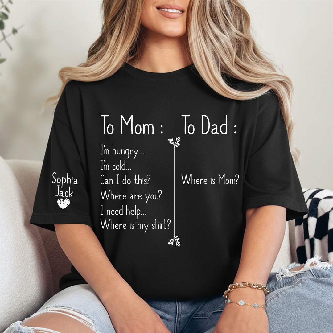 Funny To Mom To Dad T-Shirt - Custom Kids Name Sleeve Personalized Mom Shirt