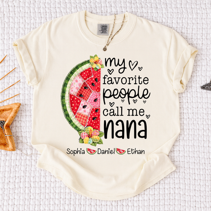 Comfort Colors® Personalized Nana T-Shirt My Favorite People Call Me with Names Watermelon Graphic Family Gift