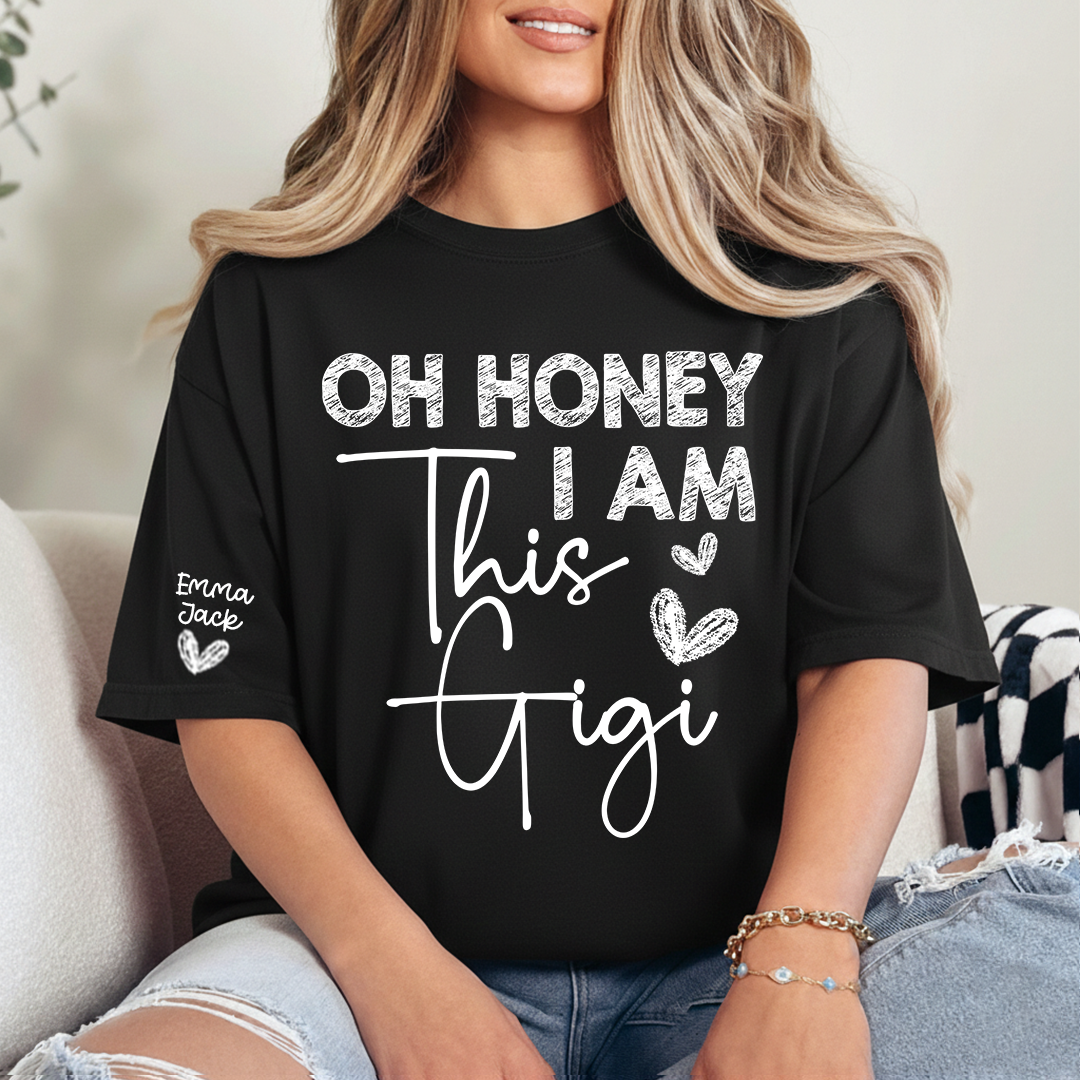 Funny Gigi Shirt Oh Honey I Am This Gigi Tee for Grandma Gift from Grandkids