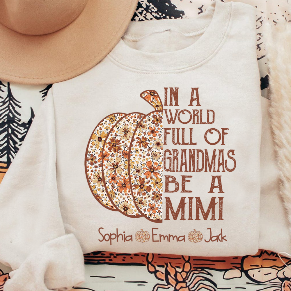 Personalized Custom In A World Full Of Grandmas Be A Mimi, Give For Grandma And Kids