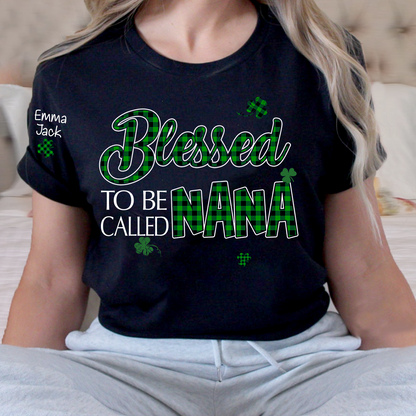 Personalized Nana T-shirt, Blessed to Be Called Nana Patrick's Day Gift for Grandma