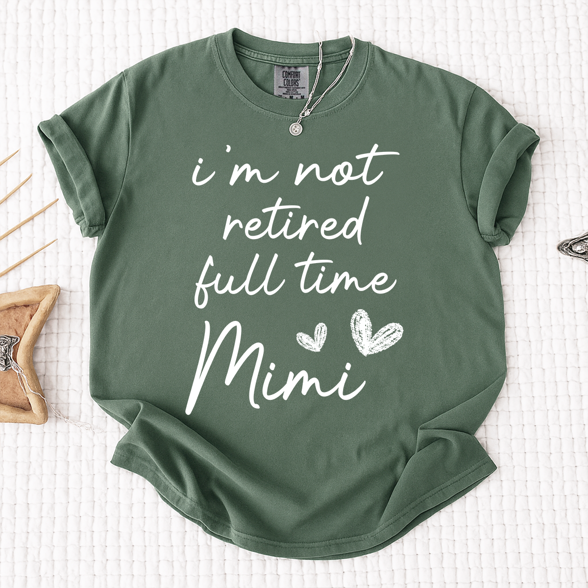 Comfort Colors I'm Not Retired Full Time Mimi Shirt, Custom Mimi Grandma T Shirt, Cute Family Shirt, Personalized Gift for Mimi