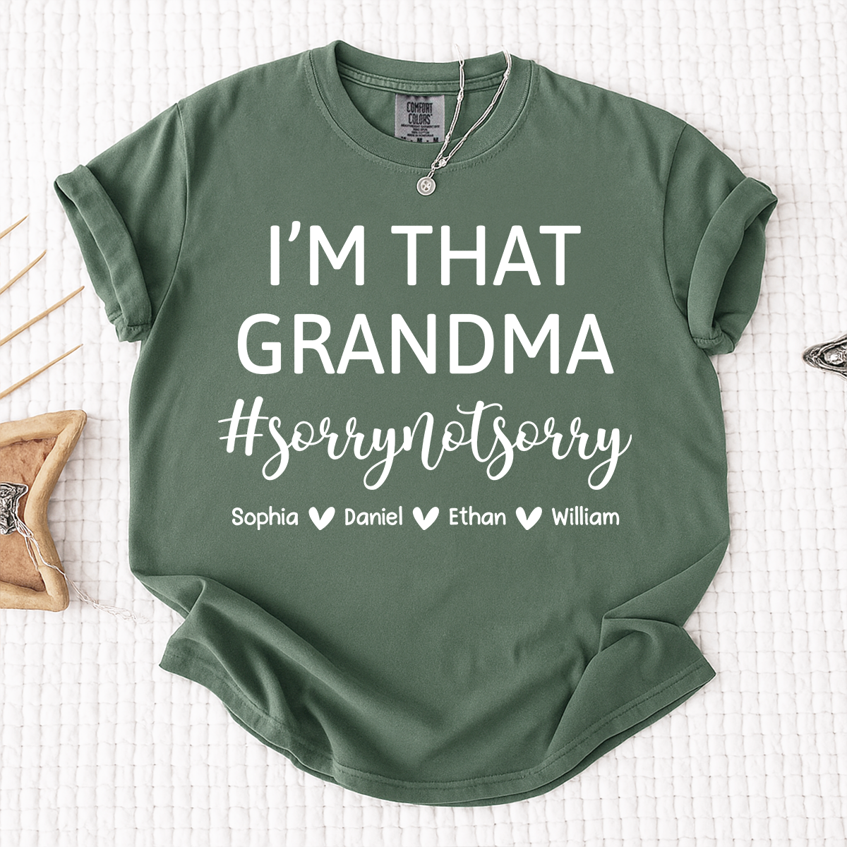 Comfort Colors I'm That Grandma Shirt Sorry Not Sorry with Grandkids Names Custom Grandma Tee Family Name Personalized
