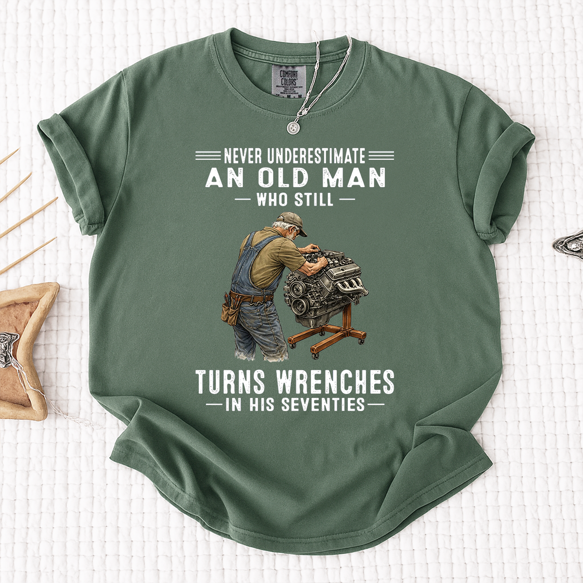 Comfort Colors Never Underestimate An Old Man Who Still Turns Wrenches in His Seventies T-Shirt – Custom Gift for Mechanics