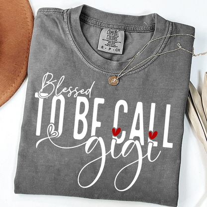 Comfort Colors® T-Shirt Personalized Blessed To Be Call Gigi Name Crewneck, Custom Grandma And Kids