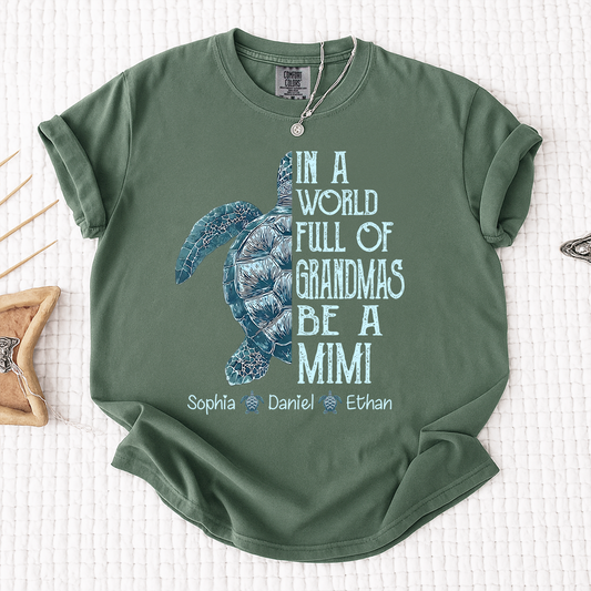 Comfort Colors Personalized Mimi Turtle Shirt, Custom Grandkids Names Sea Turtle Grandma T-Shirt, In a World Full of Grandmas Be a Mimi Gift