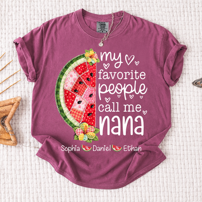 Comfort Colors® Personalized Nana T-Shirt My Favorite People Call Me with Names Watermelon Graphic Family Gift