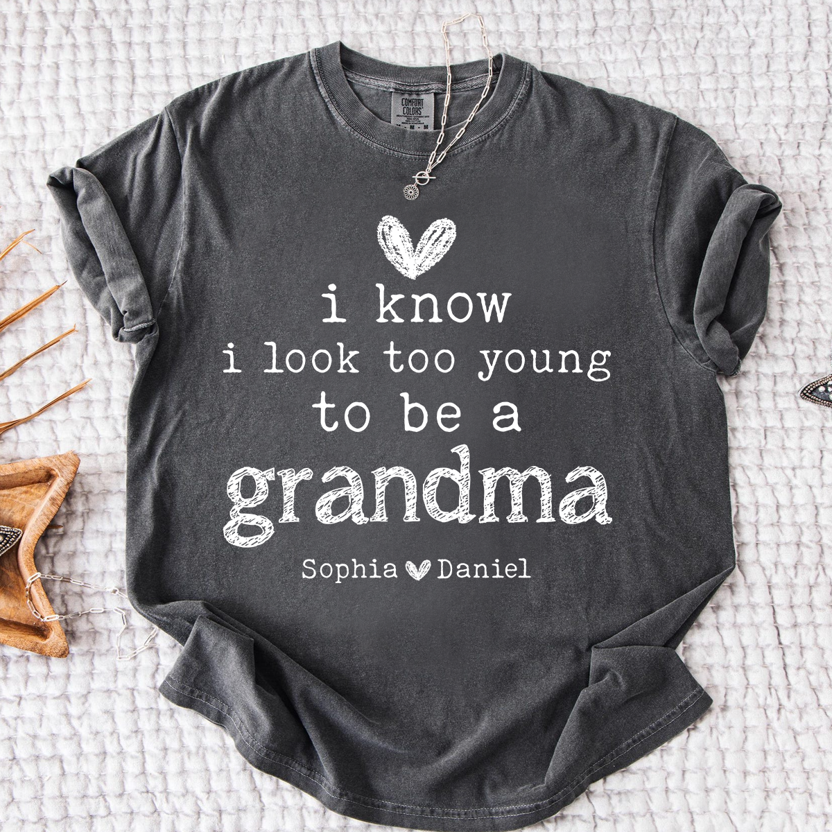 Comfort Colors I Know I Look Too Young to Be a Grandma Shirt Personalized with Grandkids Names Custom Family Name Tee