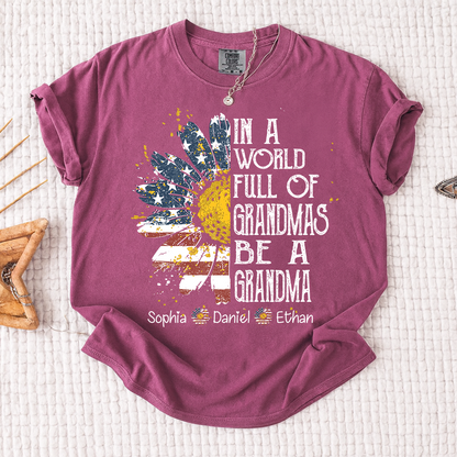 Comfort In a World Full of Grandmas Be a Grandma Shirt, Personalized Patriotic Grandma Shirt with Custom Names