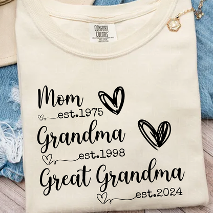 Personalized Grandma Shirt Mom Grandma Great Grandma Est Year Design, Custom Family Generation Shirt With Names or Years, Meaningful Family Keepsake Apparel for Women