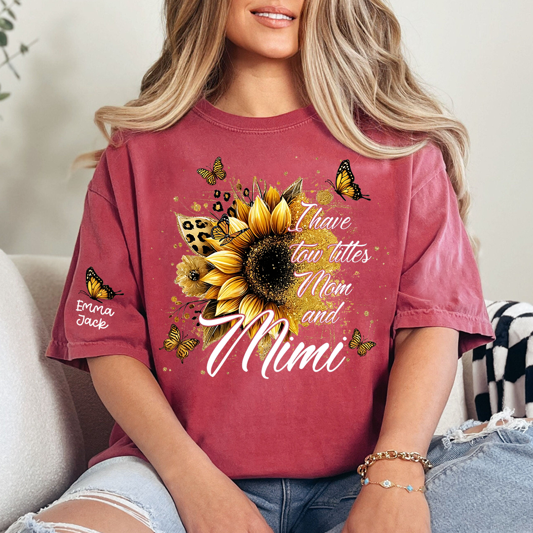 Personalized Mimi Shirt, I Have Two Titles Mom And Mimi with Sunflower and Butterfly Floral Design