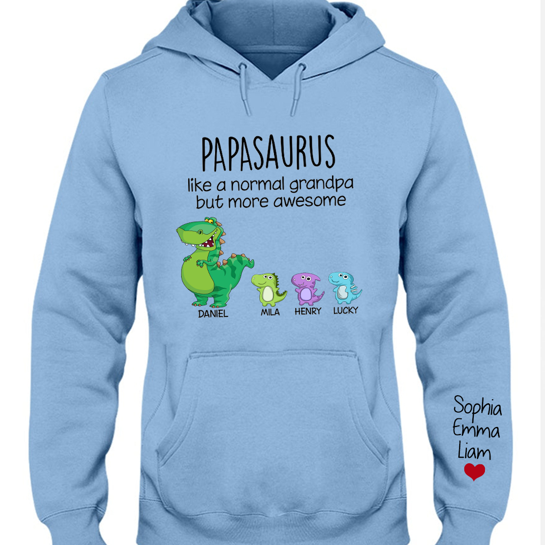Customized Papasaurus Like A Normal Grandpa But More Awesome. Custom Name Papa And Kids, Gift Hoodie
