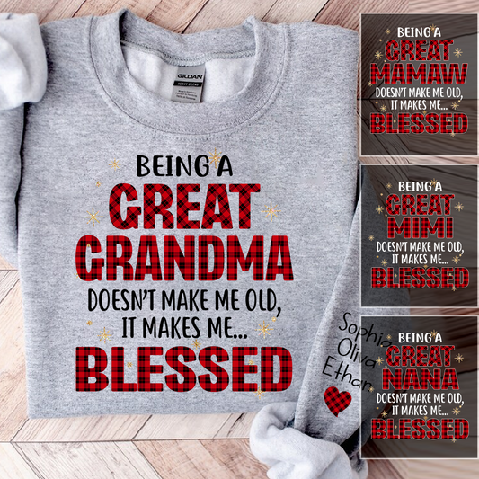 Being a Great Grandma Doesn’t Make Me Old It Makes Me Blessed Sweatshirt, Custom Gift for Gigi and Grandchild