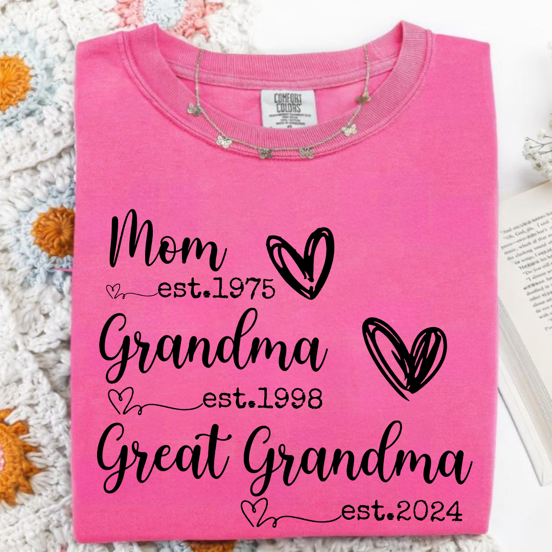 Personalized Grandma Shirt Mom Grandma Great Grandma Est Year Design, Custom Family Generation Shirt With Names or Years, Meaningful Family Keepsake Apparel for Women