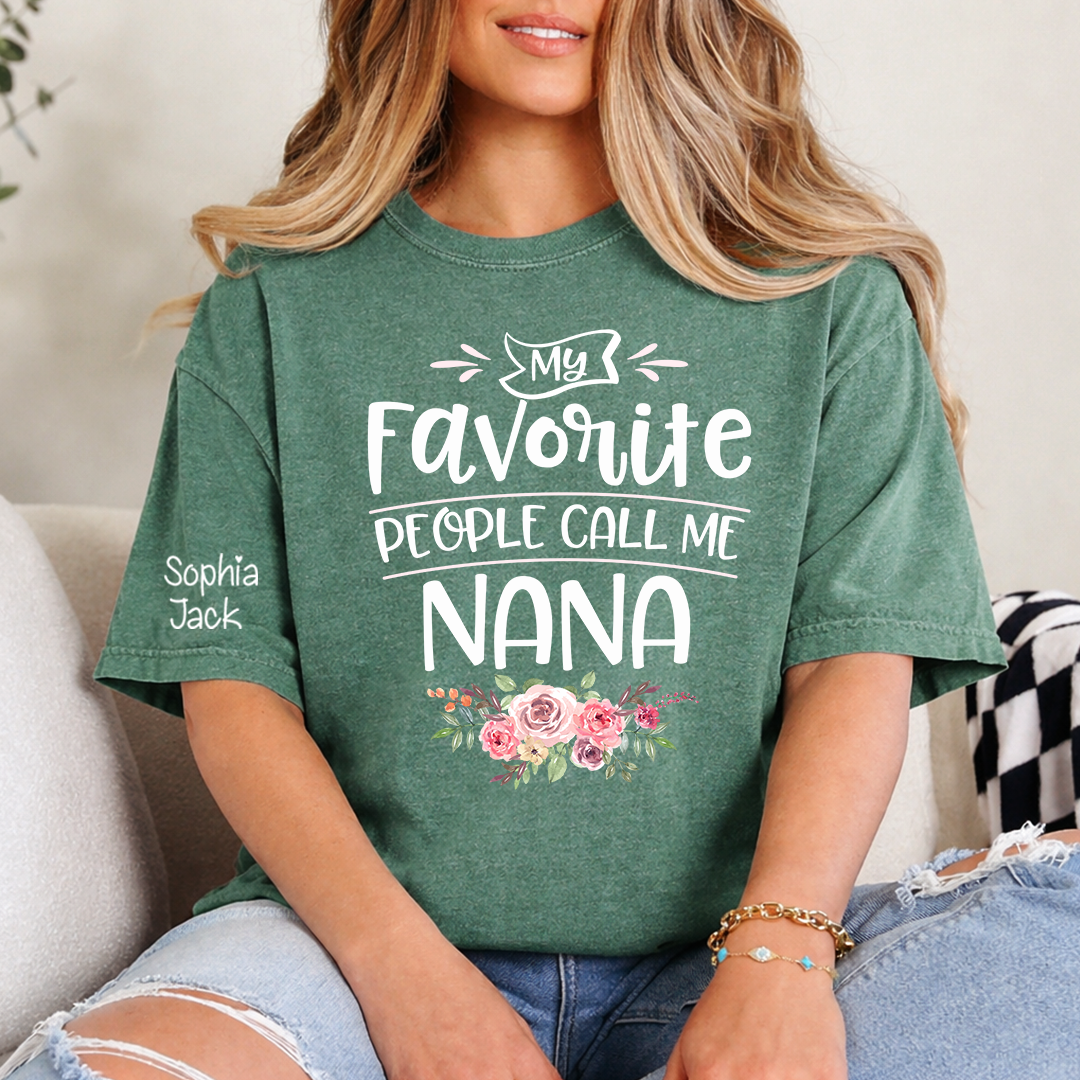 My Favorite People Call Me Nana Shirt with Custom Names on Sleeve, Floral Nana T Shirt for Women, Meaningful Family Present for Grandma from Grandkids