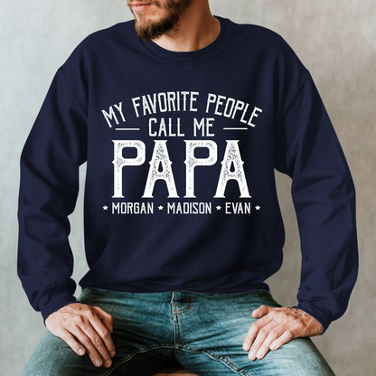 Custom Personalized Grandpa Shirt, My Favorite People Call Me Papa, Father's Day Sweatshirt
