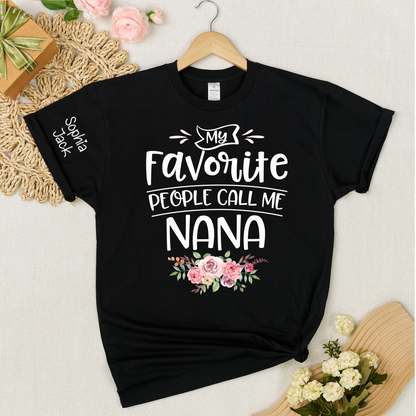 My Favorite People Call Me Nana Shirt with Custom Names on Sleeve, Floral Nana T Shirt for Women, Meaningful Family Present for Grandma from Grandkids