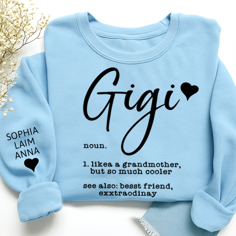 Gigi Definition Sweatshirt, Like a Grandmother but Cooler, Custom Gift for Her