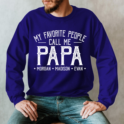 Custom Personalized Grandpa Shirt, My Favorite People Call Me Papa, Father's Day Sweatshirt