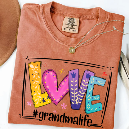 Comfort Colors® LOVE Grandma Life T-Shirt – Colorful Graphic Tee