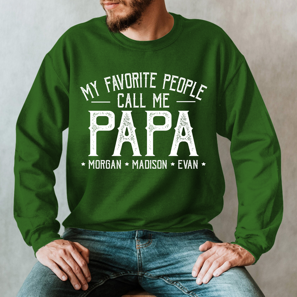 Custom Personalized Grandpa Shirt, My Favorite People Call Me Papa, Father's Day Sweatshirt