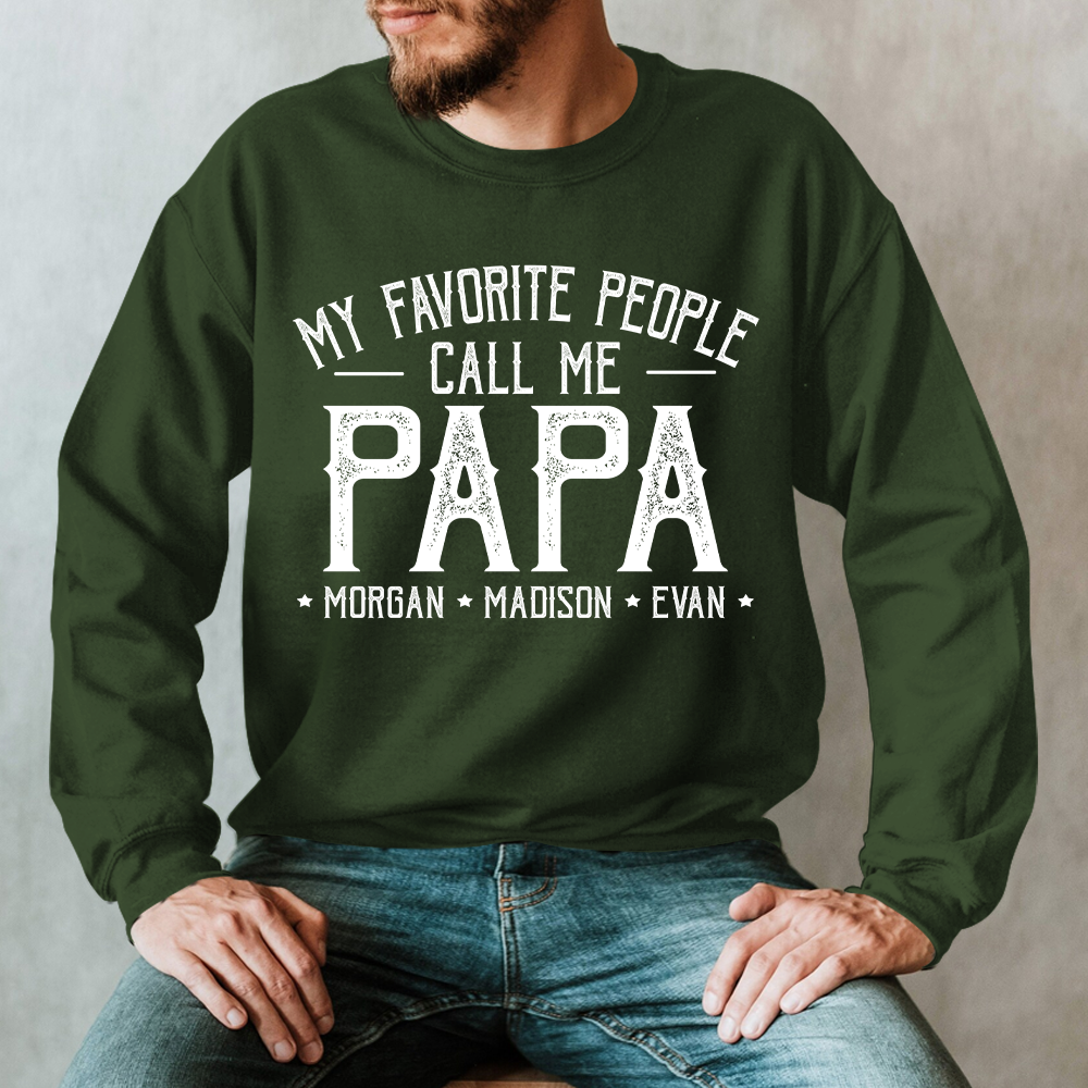Custom Personalized Grandpa Shirt, My Favorite People Call Me Papa, Father's Day Sweatshirt
