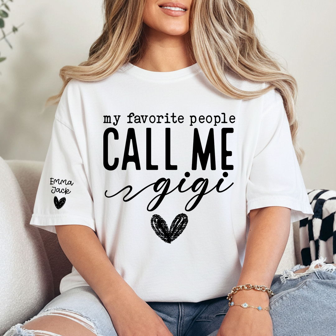 Personalized My Favorite People Call Me Gigi T-Shirt, Gigi with Heart Design Custom kids Names