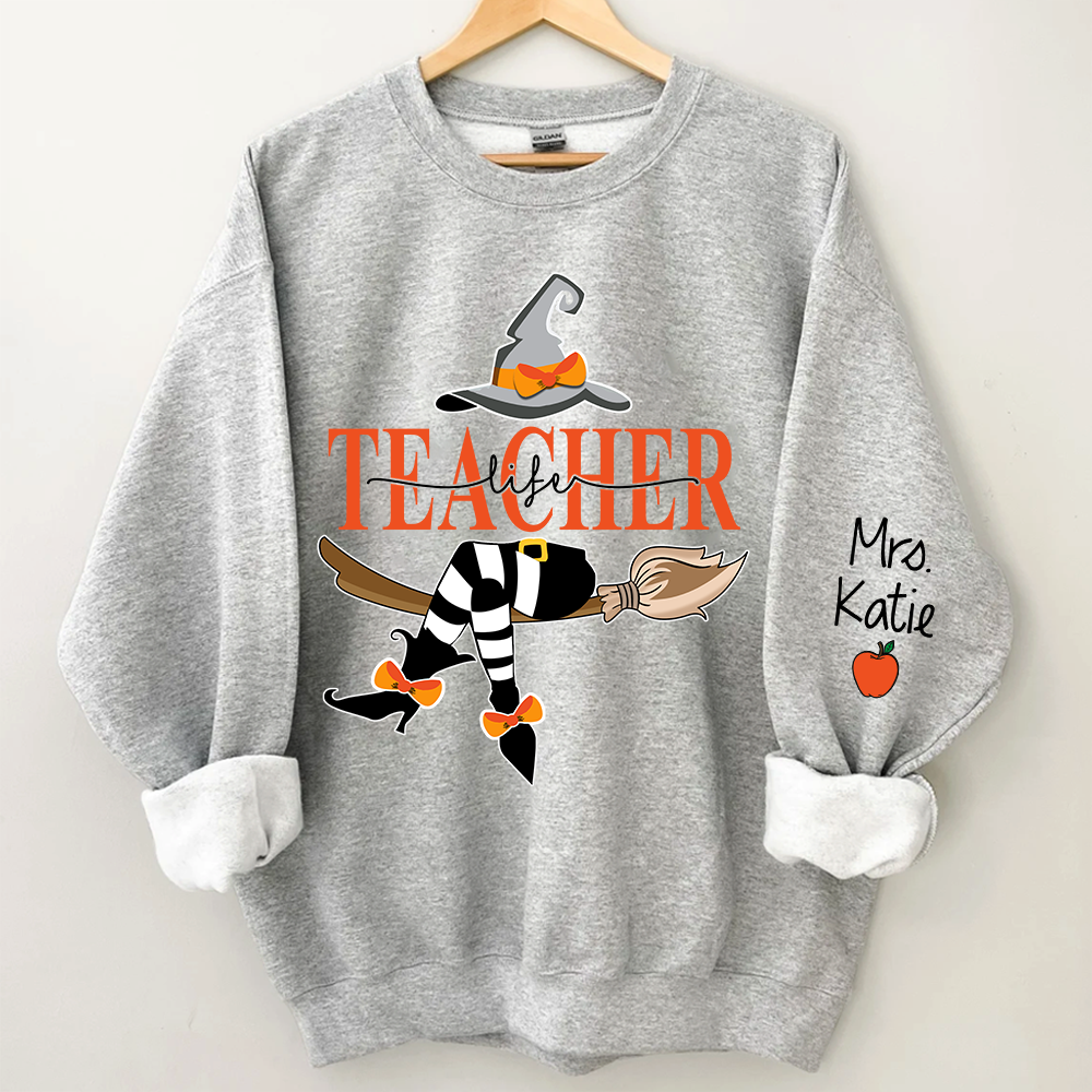 Personalized Teacher Life Witch, Custom Teacher Name Halloween, Gift For Teacher TH Sweatshirt