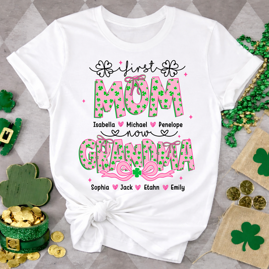 Patrick's Day First Mom Now Grandma Shirt, Personalized Family T-Shirt with Kids and Grandkids Names