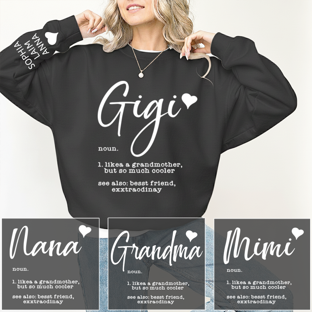 Gigi Definition Sweatshirt, Like a Grandmother but Cooler, Custom Gift for Her