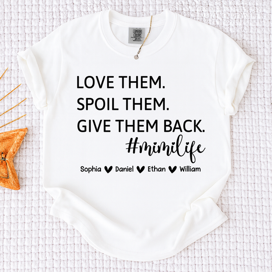 Comfort Colors Mimi Life Shirt Funny Grandma Gift, Love Them Spoil Them Give Them Back Tee, Personalized Mimi Grandmother Shirt