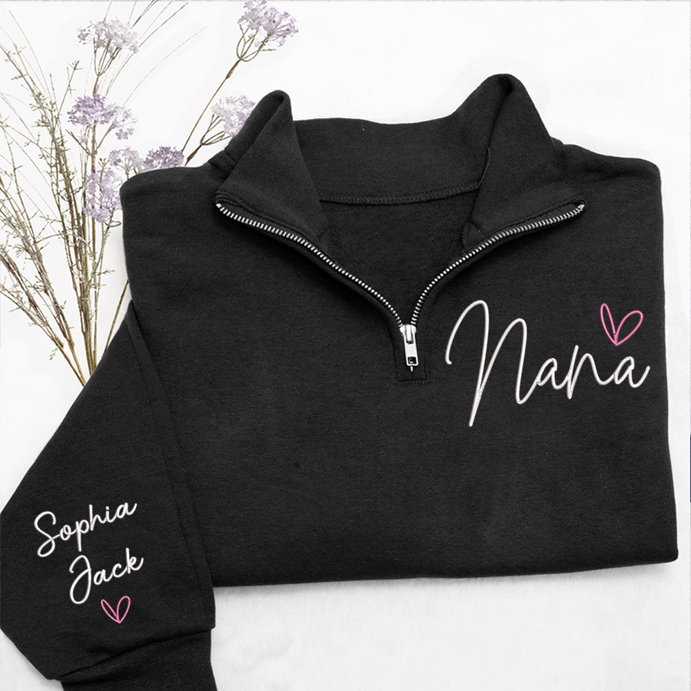 Personalized Nana Zip Sweatshirt With Heart – Custom Name Embroidered Quarter Zip Gift For Grandma