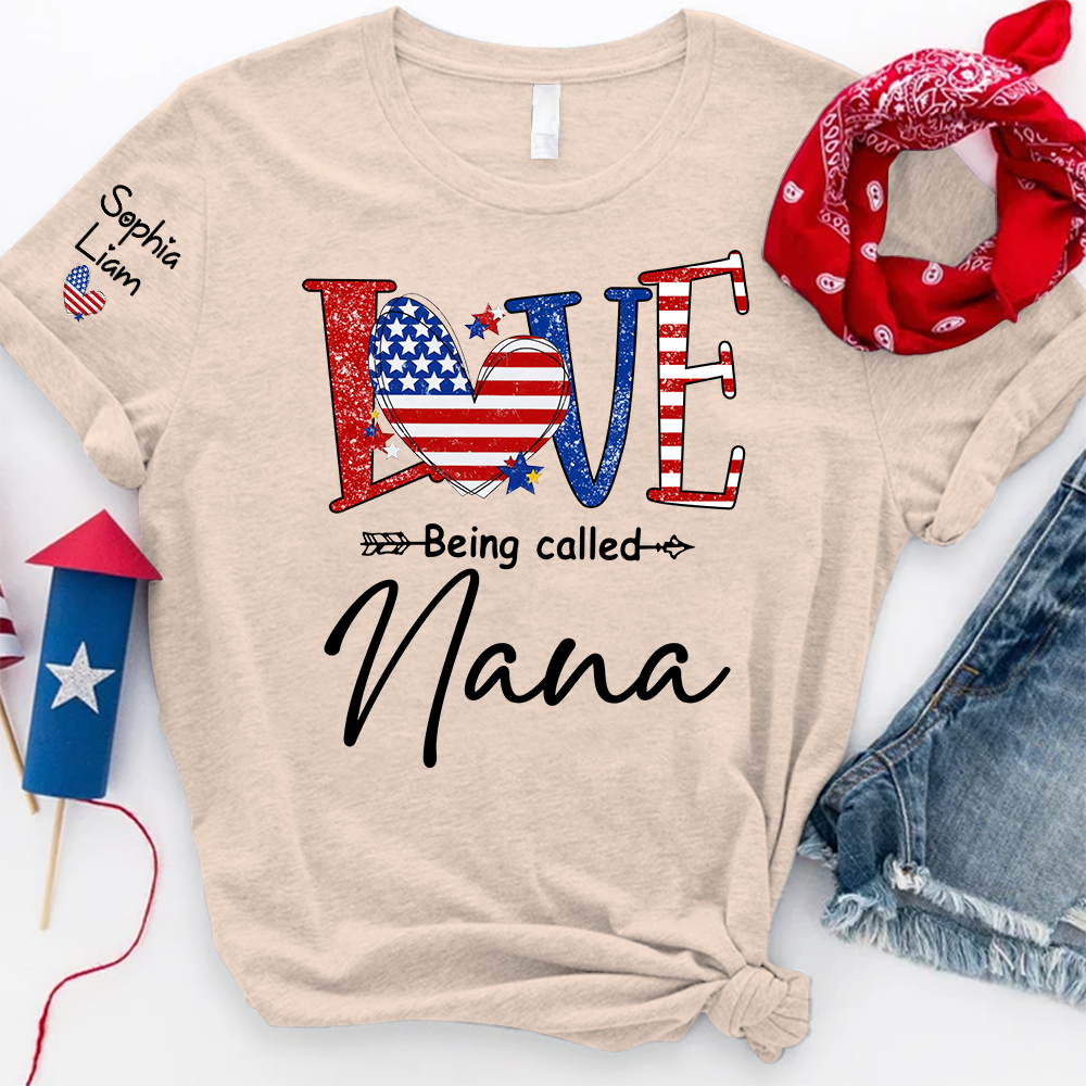 Love Being Called Nana Shirt, Patriotic Nana T-Shirt with American Flag Heart, 4th of July Grandma Gift
