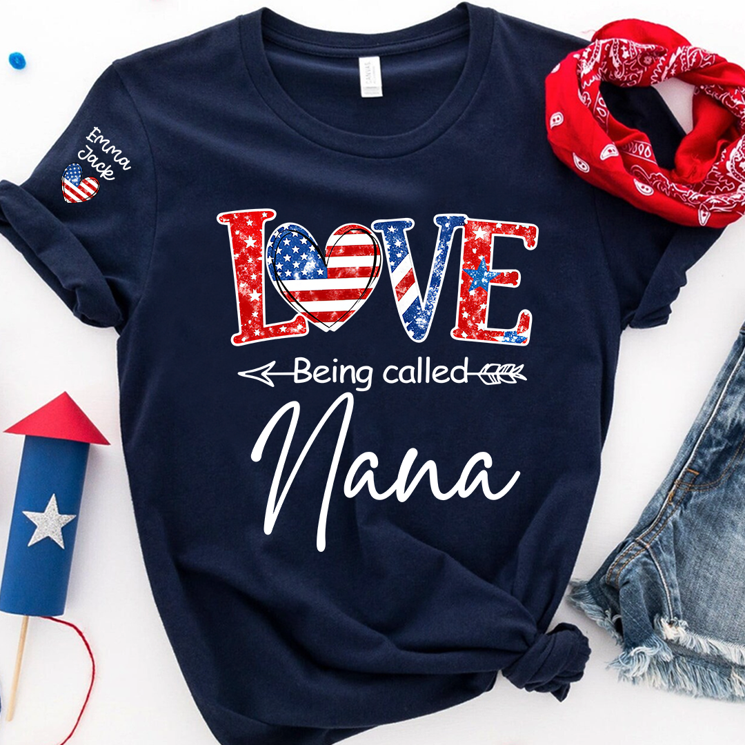 Love Being Called Nana Shirt, Personalized Patriotic Nana T-Shirt with Custom Names