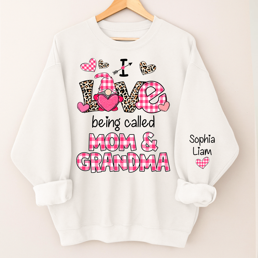 I Love Being Called Mom And Grandma Personalized Sweatshirt, Valentine Family Gift